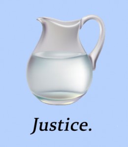 Justice in a jug.